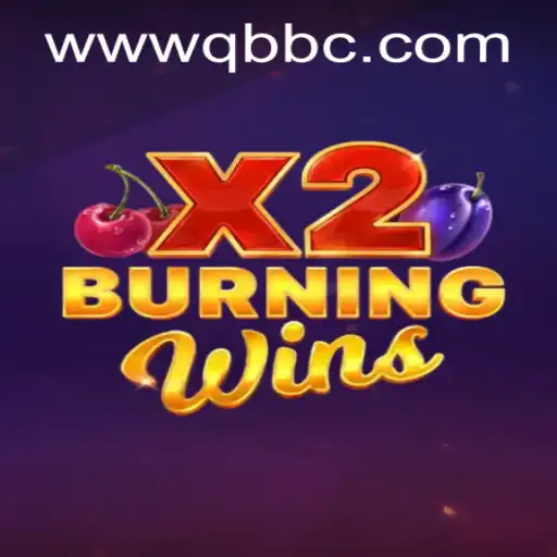 Heat Up Your Gaming Experience with BurningWinsX2 by QBBC GAMING