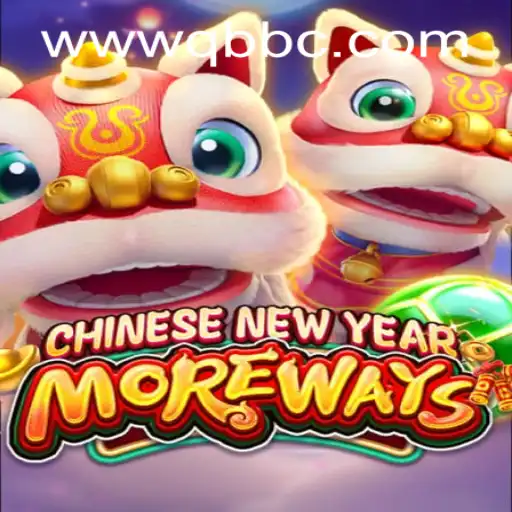 Exploring the Enchanting World of CHINESENEWYEARMOREWAYS by QBBC GAMING